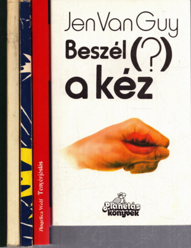 Ifj. L�nyay S�ndorn�, Schmidtn� Dr. Holl� Erzs�bet, Angelica Wolf Jen Van Guy - 5 db teny�r- �s k�rtyaj�sl�s k�tet: Besz�l(?) a k�z - A j�sn� vallom�sa - Teny�rj�sl�s - K�rtyaj�sl�sok - J�sol�s a k�zb�l
