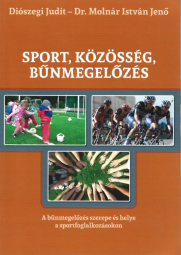 Diszegi Judit - Dr. Molnr Istvn Jen - Sport, kzssg, bnmegelzs