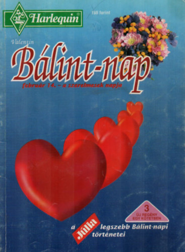 Leigh Michaels, Cait London Debbie Macomber - Harlequin B�lint-nap: P�nzen vett udvarl�s, Az igazi h�s, Szeret� - l�tatlanban