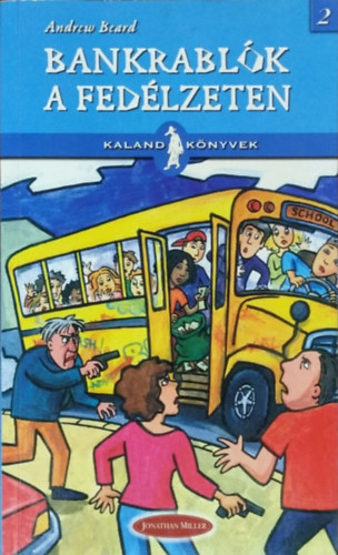 Andrew Beard - Bankrabl�k a fed�lzeten - Kaland k�nyvek 2. -