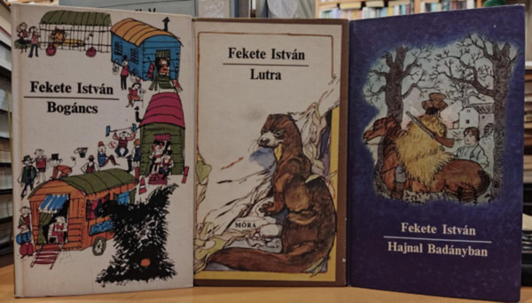 Fekete Istvn - 3 db Fekete Istvn knyv: Hajnal Badnyban, Bogncs, Lutra