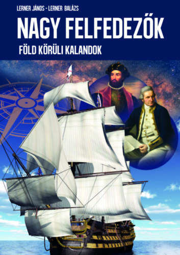 Lerner Balzs Lerner Jnos - Nagy felfedezk - Fld krli kalandok