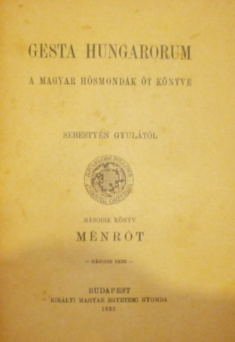 Sebestyén Gyula - Gesta Hungarorum II. - Ménrót