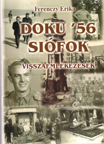 Ferenczy Erika - Doku '56 Siófok (Visszaemlékezések)