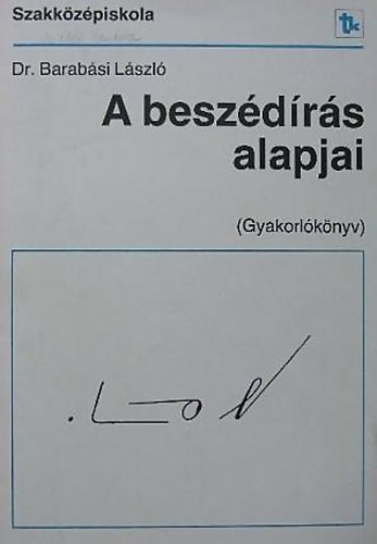 Barabsi Lszl dr. - A beszdrs alapjai (Gyakorlknyv)