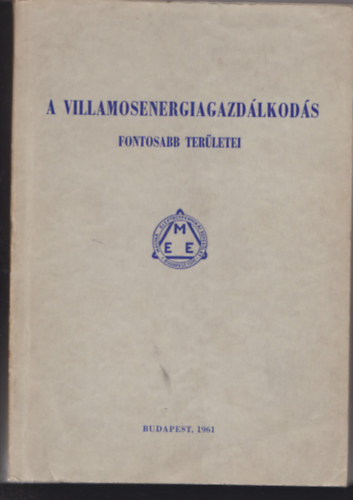 Helyi Istvn, Bereznay Frigyes Beke Gyula - A villamosenergiagazdlkods fontosabb terletei