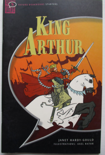 Janet Hardy-Gould, Axel Rator (illus.) - King Arthur - Oxford Bookworms Starters