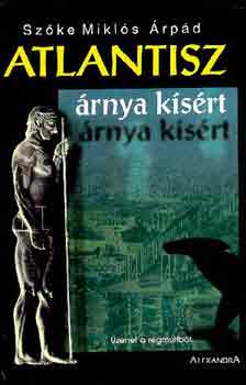 Sz�ke Mikl�s �rp�d - Atlantisz �rnya k�s�rt