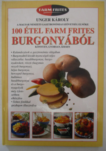 Unger Kroly - 100 tel Farm Frites burgonybl