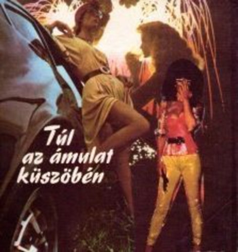 Kulcs�r-Sug�r-P�lfy-Rapcs�nyi-... - T�l az �mulat k�sz�b�n/Utaz�sok k�nyve 3