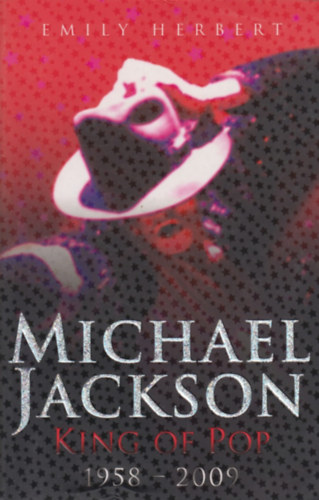 Emily Herbert - Michael Jackson - King of Pop 1958-2009