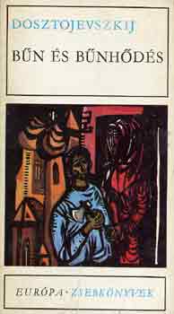 Fjodor Mihajlovics Dosztojevszkij - B�n �s b�nh�d�s I-II.