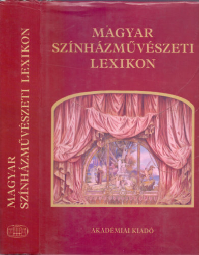 Szkely Gyrgy  (szerk.) . Alpr gnes (szerk.) . Trk Margit (szerk.) - Magyar sznhzmvszeti lexikon