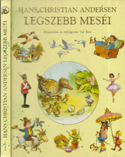 Val Biro  (szerk.) - Hans Christian Andersen legszebb mes�i (Val Biro illusztr�ci�ival)