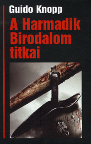 Guido Knopp - A Harmadik Birodalom titkai