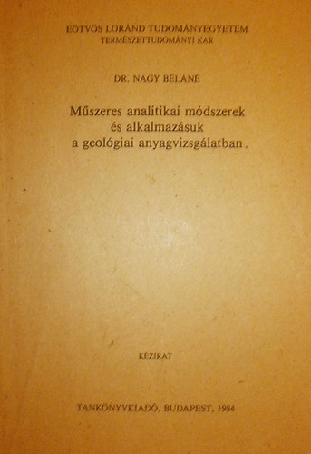 Dr. Nagy Bln - Mszeres analitikai mdszerek s alkalmazsuk a geolgiai anyagvizsglatban