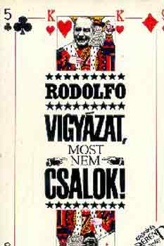 Rodolfo - Vigyzat, most nem csalok!