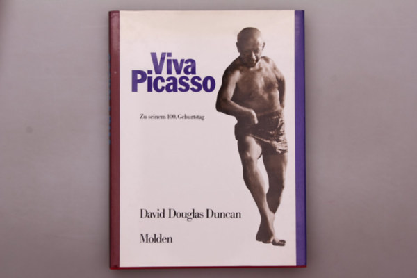David Douglas Duncan - Viva Picasso: Zu seinem 100. Geburtstag