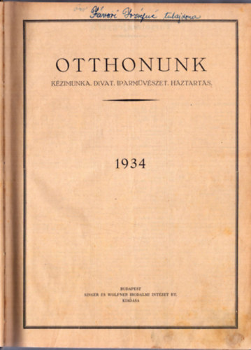 Tutsek Anna  (fel. szerk.) - Otthonunk 1934 (teljes vfolyam, mellkletekkel)