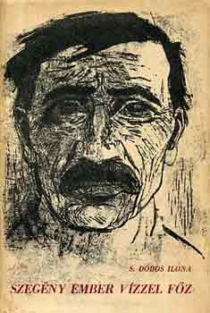 S. Dobos Ilona - Szegény ember vízzel főz (Életrajzi vallomások)