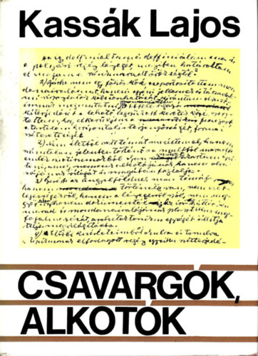 Kass�k Lajos - Csavarg�k, alkot�k - V�logatott irodalmi tanulm�nyok