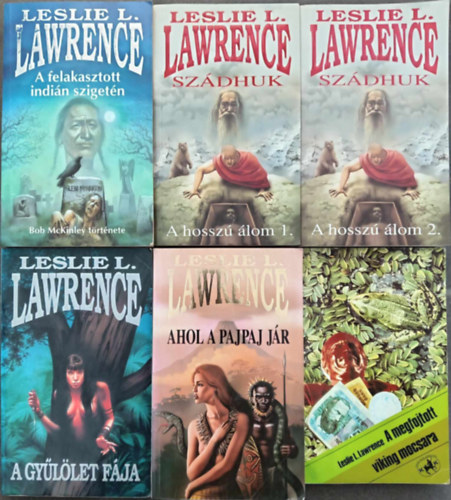 Lrincz L. Lszl  (Leslie L. Lawrence) - Leslie L. Lawrence (Lrincz L. Lszl) knyvcsomag (5 m 6 ktetben) A felakasztott indin szigetn - Bob McKinley trtnete / Szdhuk - A hossz lom 1-2. / A megfojtott viking mocsara / Ahol a Pajpaj jr / A gyllet fja