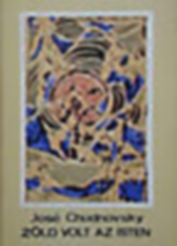 José Chudnovsky - Zöld volt az isten