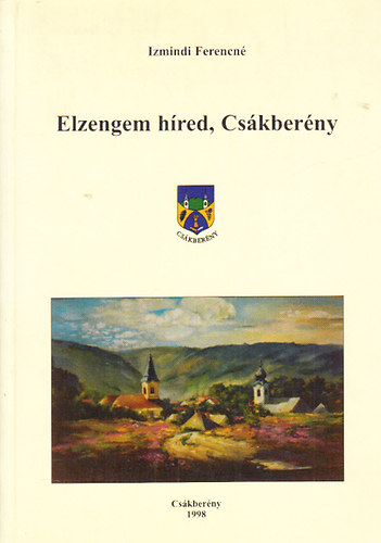Izmindi Ferencné - Elzengem híred, Csákberény