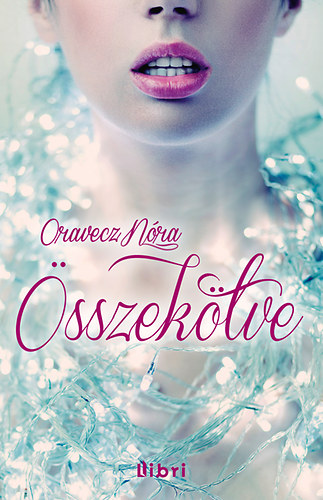 Oravecz Nóra - Összekötve