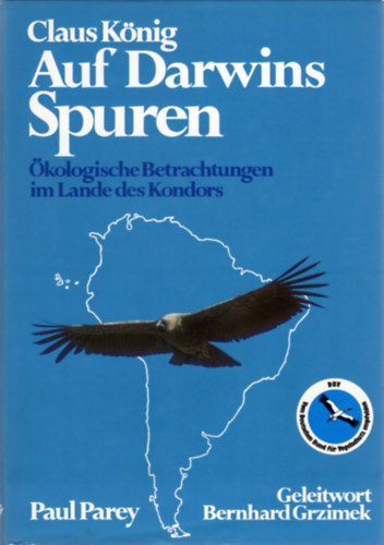 Claus König - Auf Darwins Spuren - Ökologische Betrachtungen im Lande des Kondors