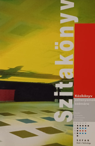 Szitakönyv - Kézikönyv szitanyomóknak - Sefar