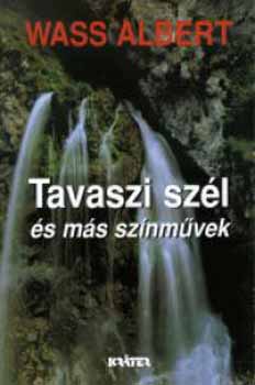 Wass Albert - Tavaszi szl s ms sznmvek