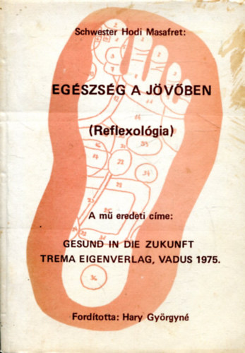 S. Hodi Masafret - Eg�szs�g a j�v�ben (Reflexol�gia)