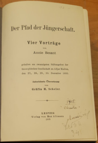 Annie Besant - Der Pfad der J�ngerschaft. Vier Vortr�ge gehalten am zwanzigsten Stiftungsfest der theosophischen Gesellschaft zu Adjar Madras, den 27., 28., 29., 30. Dezember 1895.
