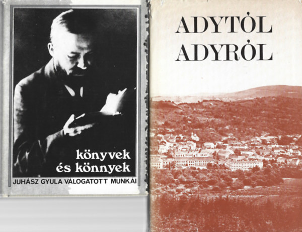 2 db könyv, Könyvek és könnyek - Juhász Gyula válogatott munkái, Adytól Adyról