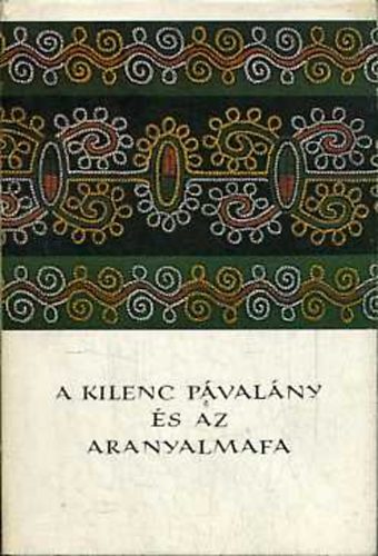 Karig Sra szerk. - A kilenc pvalny s az aranyalmafa (npek mesi)