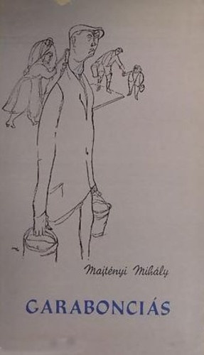 Majtényi Mihály - Garabonciás - Bige Jóska házassága