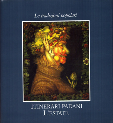 ismeretlen - Le tradizioni populari - Itinerari padani l'estate