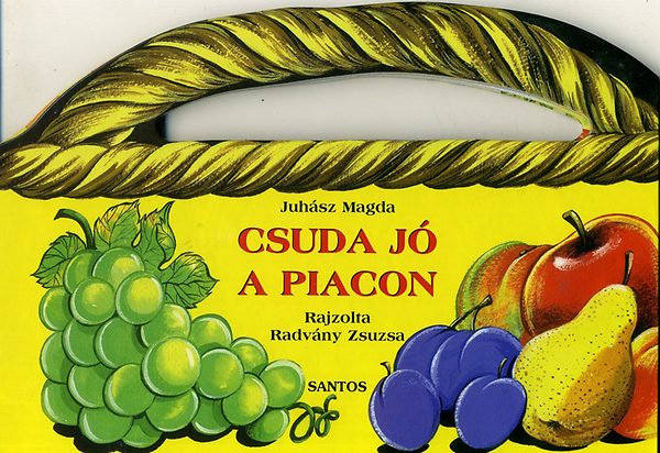 Juhsz Magda - Csuda j a piacon