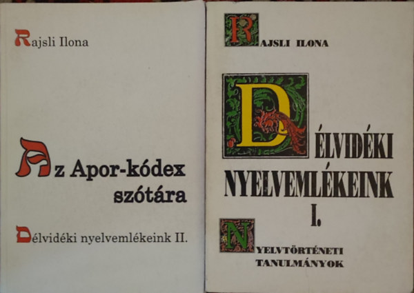 Rajsli Ilona - Dlvidki nyelvemlkeink I-II. (Nyelvtrtneti tanulmnyok, Az Apor-kdex sztra)
