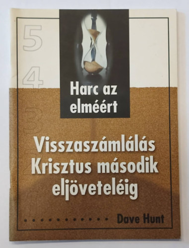 Dave Hunt - Visszaszámlálás Krisztus második eljöveteléig