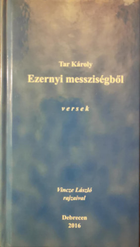 Tar Károly - Ezernyi messziségből - versek - Dedikált