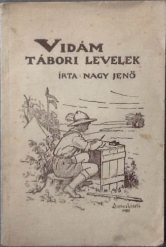Libri Antikvár Könyv: Vidám tábori levelek (Dienes László illusztrációival)  (Nagy Jenő) - 1939, 5000Ft