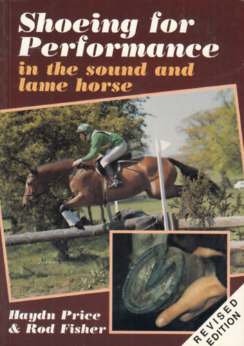 Rod Fisher Haydn Price - Shoeing for Performance in the Sound and Lame Horse