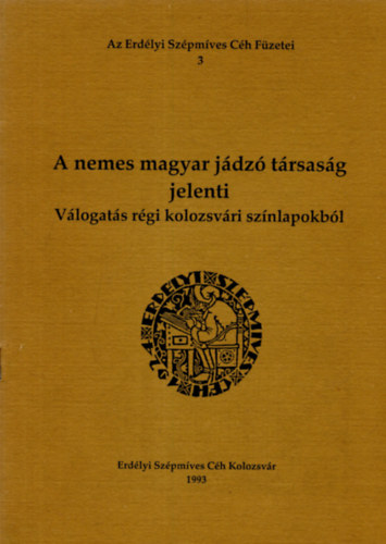M�zes Huba; Tur�nitz J. Lajos - A nemes magyar j�dz� t�rsas�g jelenti - V�logat�s r�gi kolozsv�ri sz�nlapokb�l (Erd�lyi Sz�pm�ves C�h F�zetei 3.)