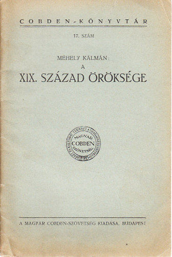 Mhely Klmn - A XIX. szzad rksge (Cobden-knyvtr 17. szm)