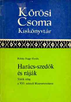 Kldy-Nagy Gyula - Harcs-szedk s rjk (Krsi Csoma kisknyvtr)