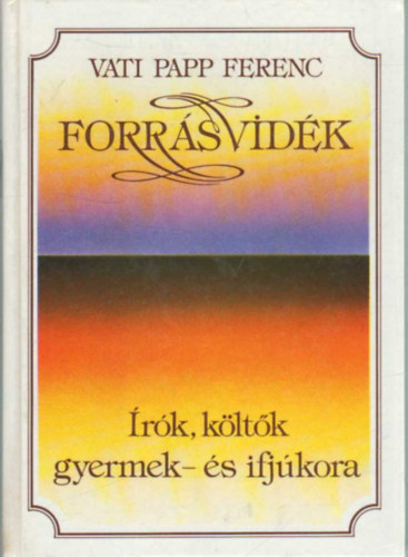 Vati Papp Ferenc Balázs Mihály - Forrásvidék könyvek ( 1-3. kötet )