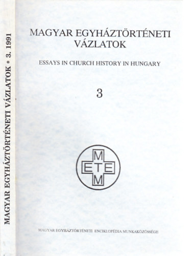 Horvth Tibor  (szerk.) - Magyar egyhztrtneti vzlatok 1991/3. ktet