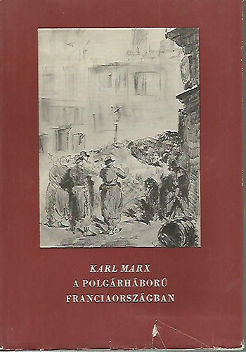 Karl Marx - A polgárháború Franciaországban